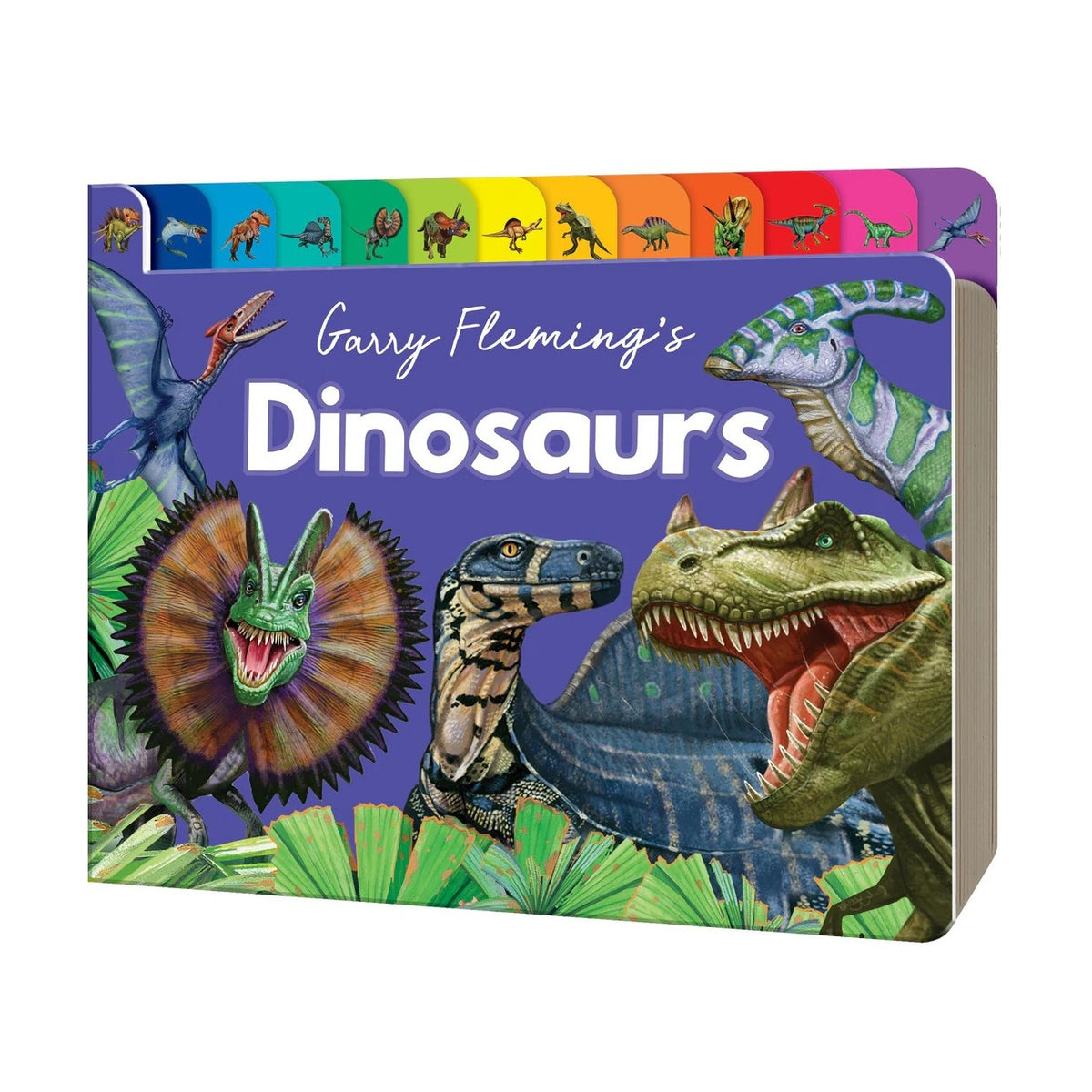 Garry Fleming`s Dinosaurs Of The World (Chunky Tabbed BB)