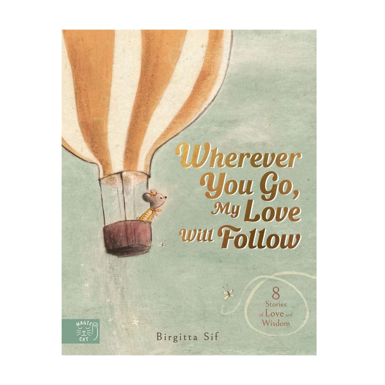 Wherever You Go, My Love Will Follow