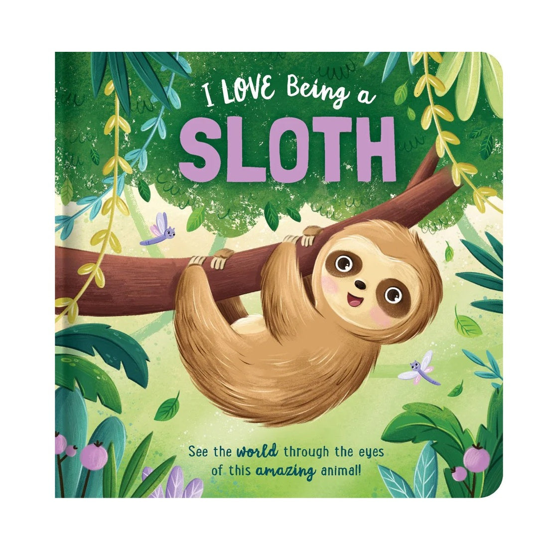 I Love Being A Sloth (Padded BB)