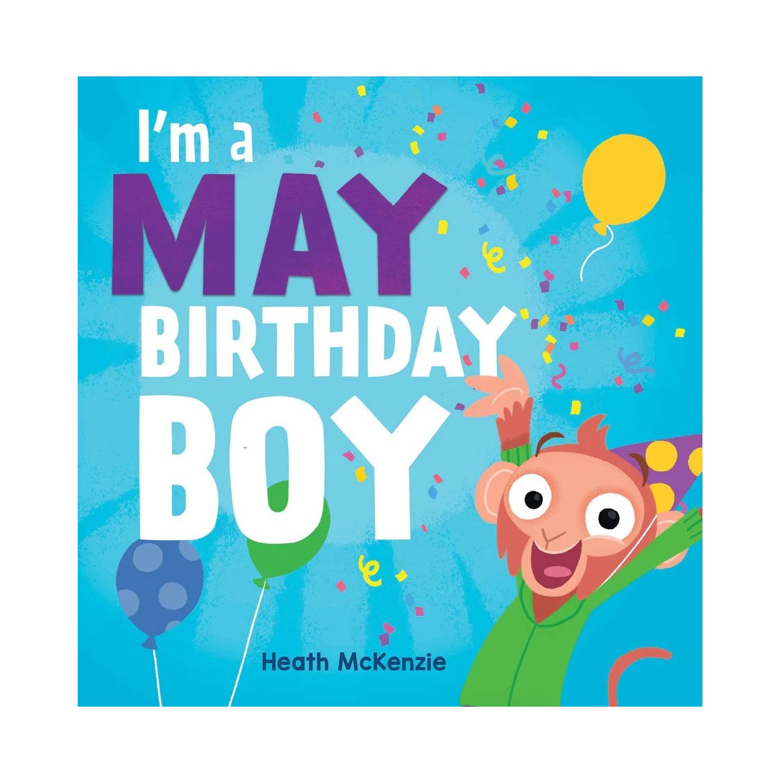 I`m A May Birthday Boy