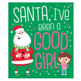 Santa I`ve Been A Good Girl