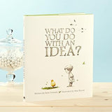 What Do You Do With An Idea?