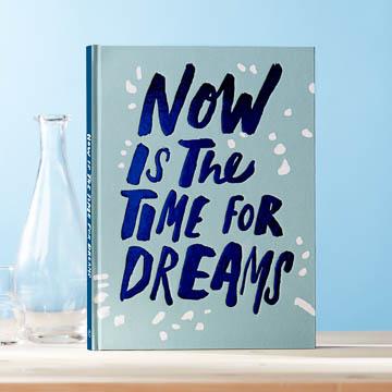 Now is the Time for Dreams