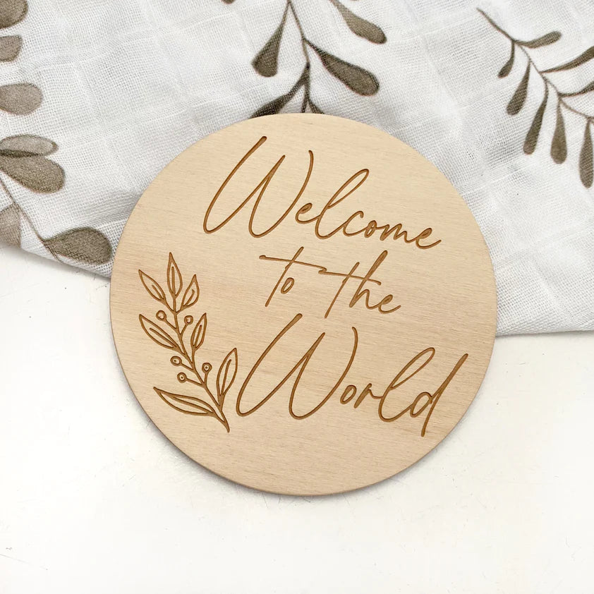 Welcome To The World - Wooden Baby Milestone Plaque