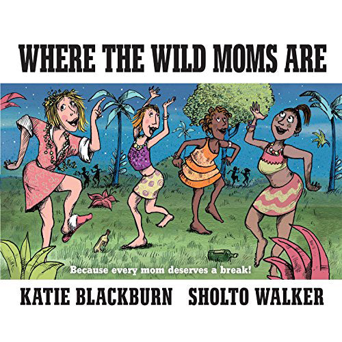 Where The Wild Mums Are