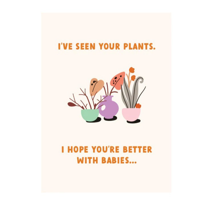 I Have Seen Your Plants