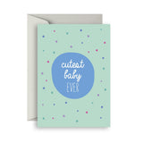 Cutest Baby Ever Greeting Card