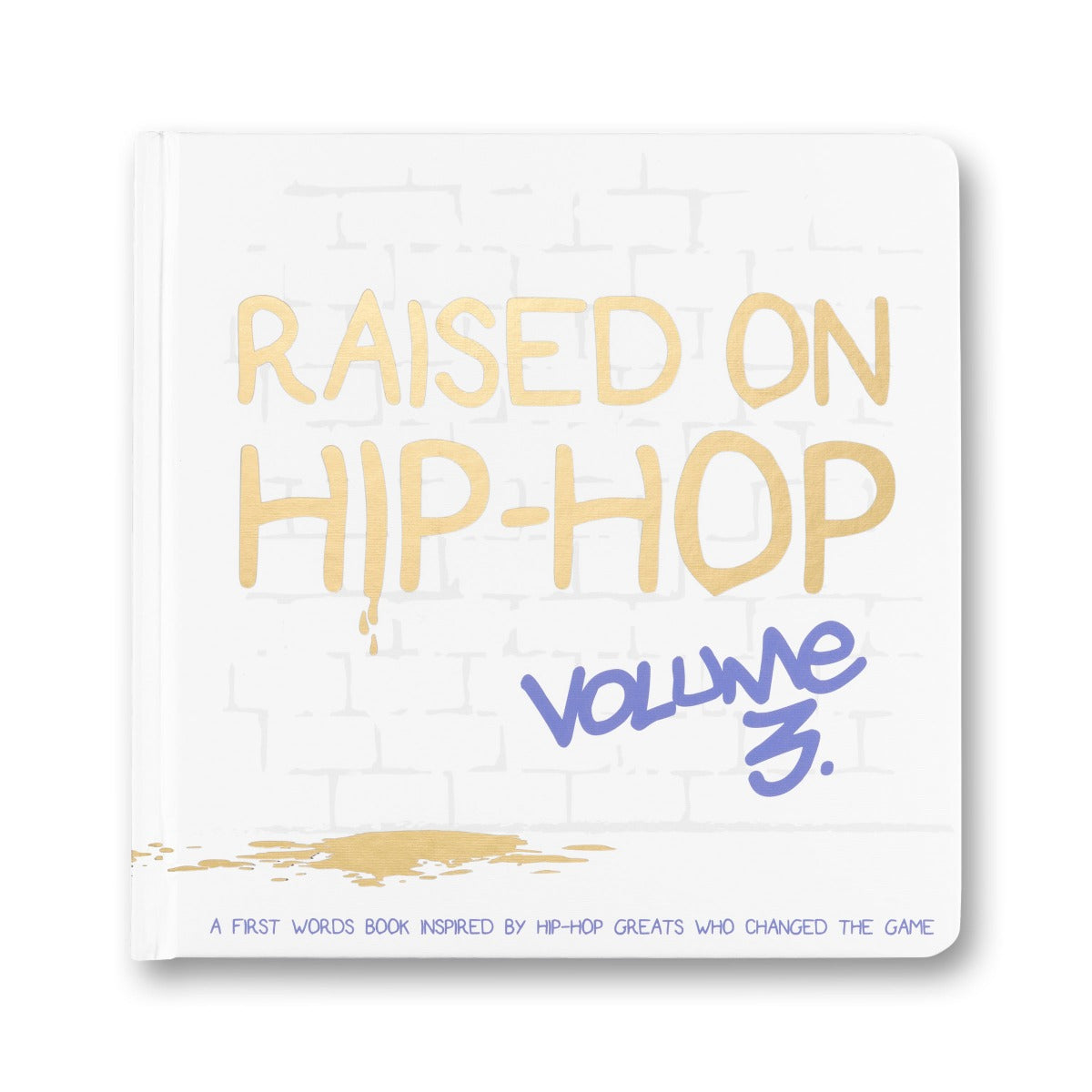 Raised On Hip-Hop Volume 3 - First Words
