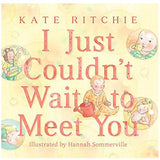 I Just Couldnt Wait to Meet You