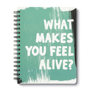 What Makes You Feel Alive